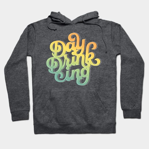 Day Drinking Hoodie by polliadesign